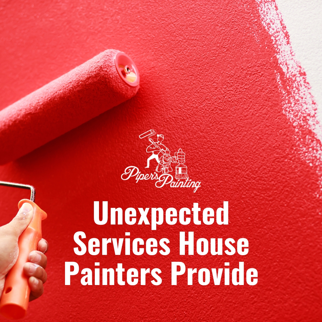  Unexpected Services House Painters Provide