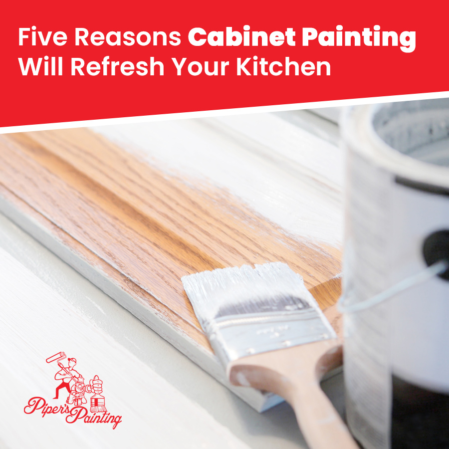 Five Reasons Cabinet Painting Will Refresh Your Kitchen